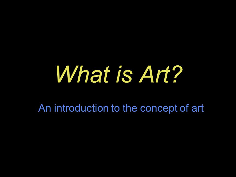 An introduction to the concept of art