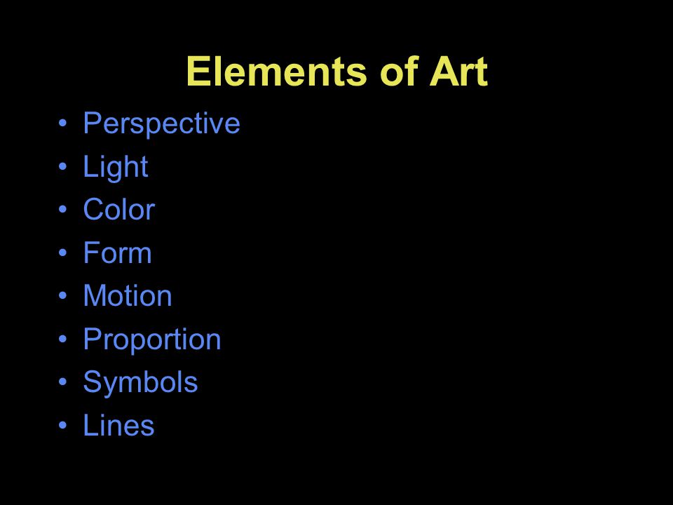 Elements of Art Perspective Light Color Form Motion Proportion Symbols