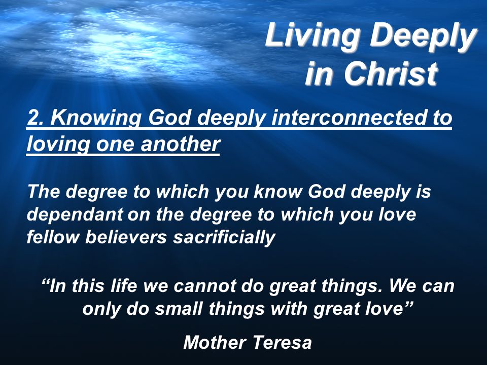 2. Knowing God deeply interconnected to loving one another