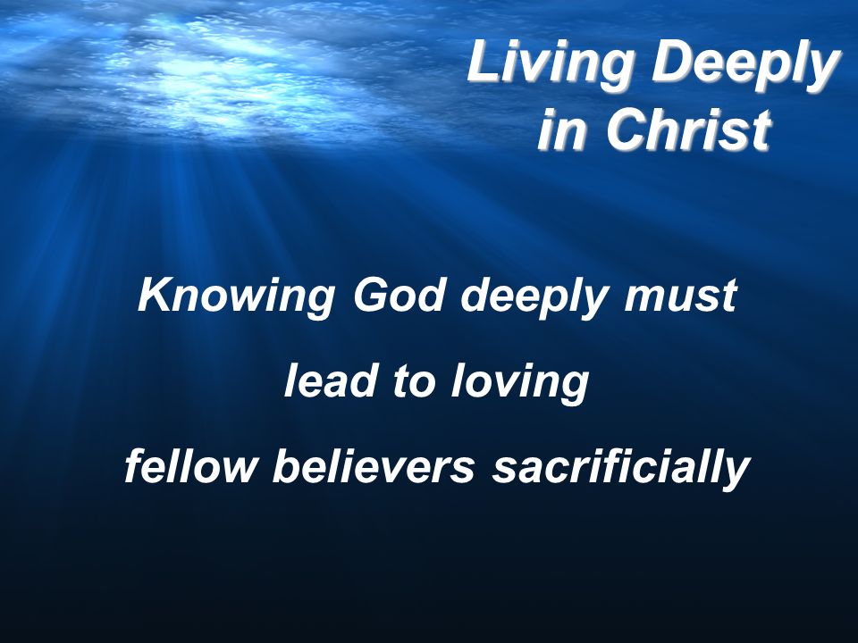 Knowing God deeply must