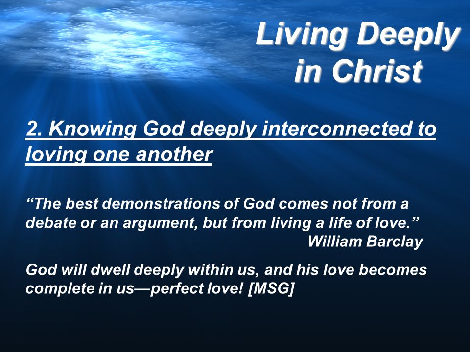 2. Knowing God deeply interconnected to loving one another