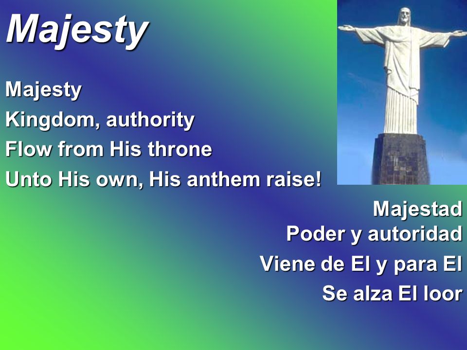 Majesty Majesty Kingdom, authority Flow from His throne