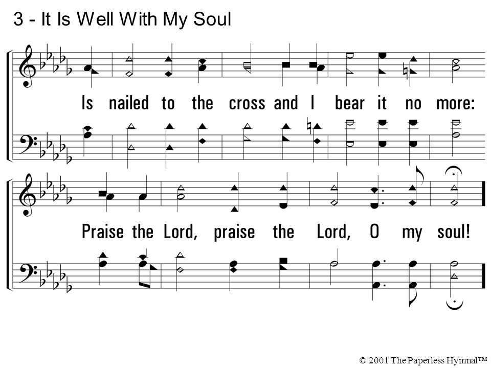 3 - It Is Well With My Soul © 2001 The Paperless Hymnal™