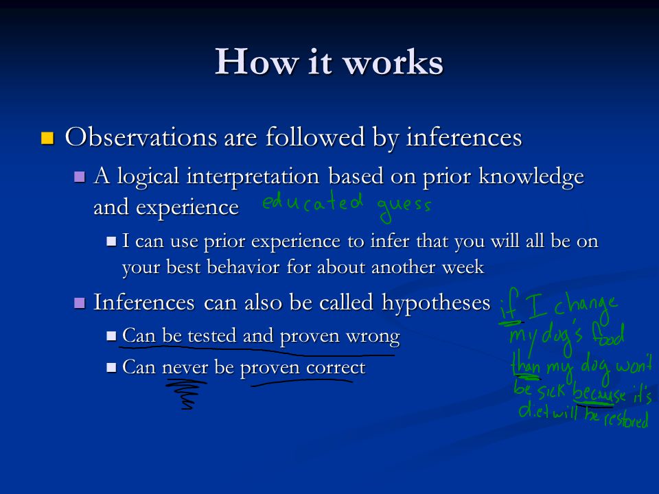 How it works Observations are followed by inferences