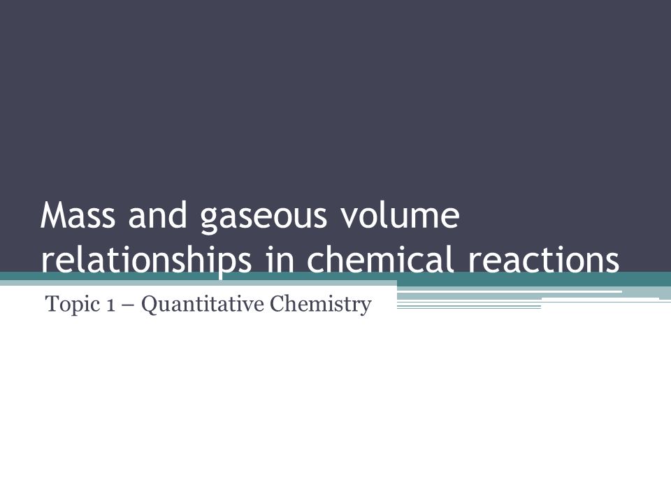 Mass and gaseous volume relationships in chemical reactions