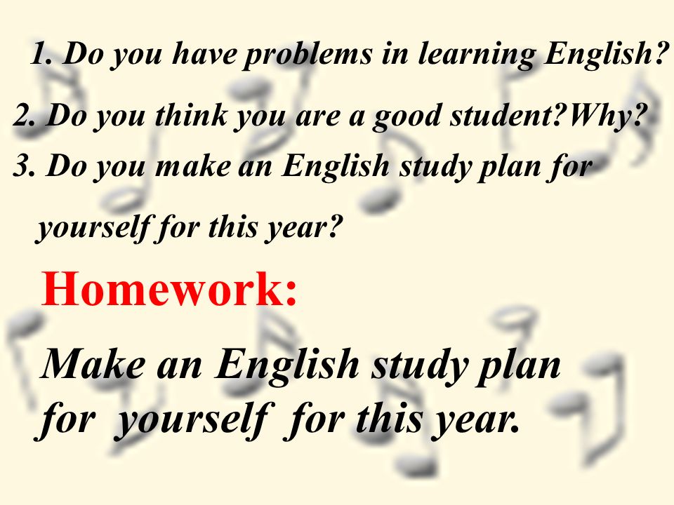 Homework: Make an English study plan for yourself for this year.