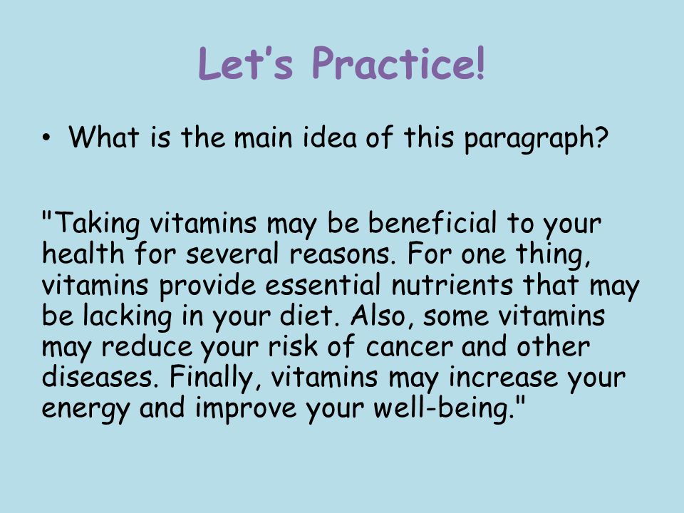 Let’s Practice! What is the main idea of this paragraph
