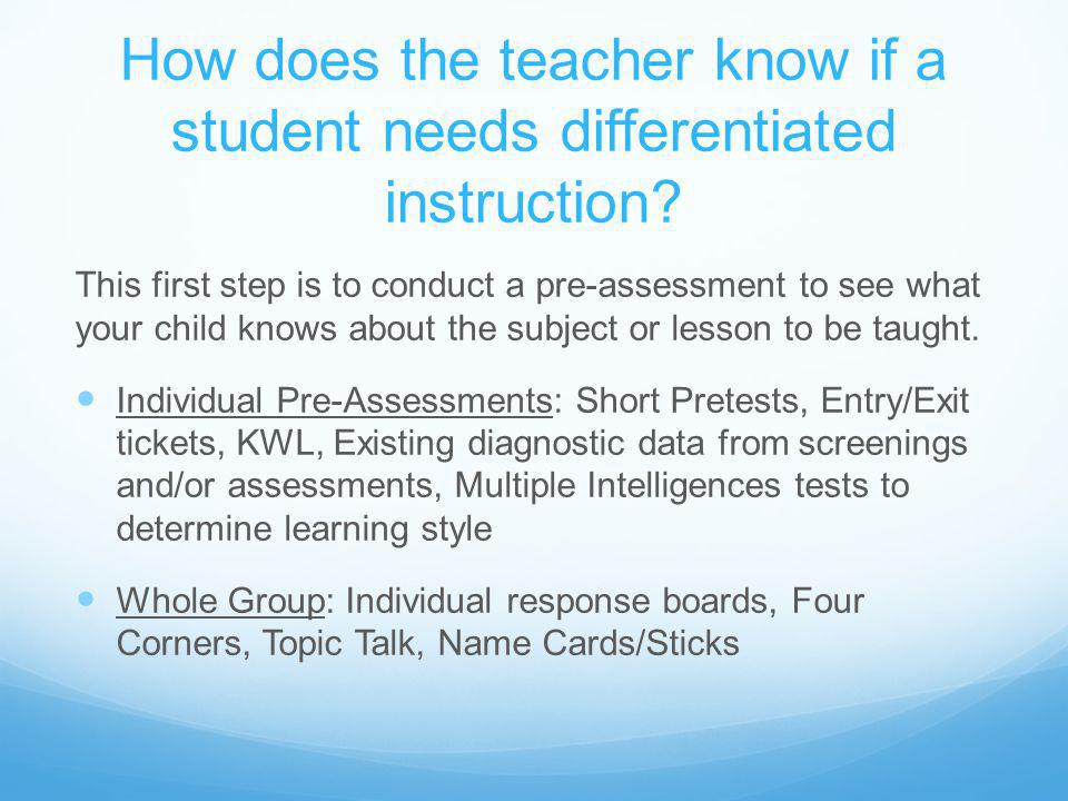 How does the teacher know if a student needs differentiated instruction