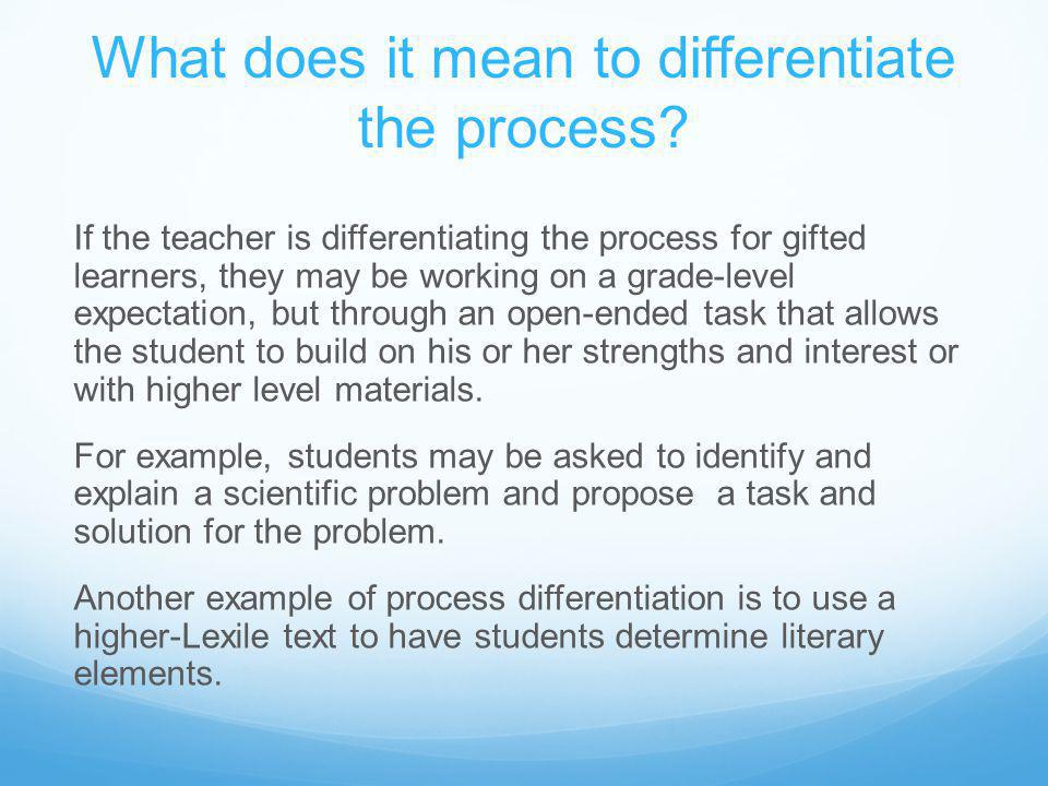 What does it mean to differentiate the process