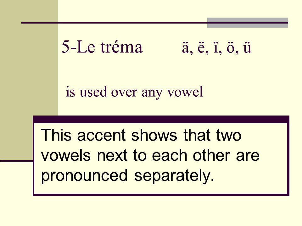 Les Accents There Are Five Marks That Occur With Letters In French All Are Important For Spelling Most Are Important For Pronunciation Ppt Video Online Download