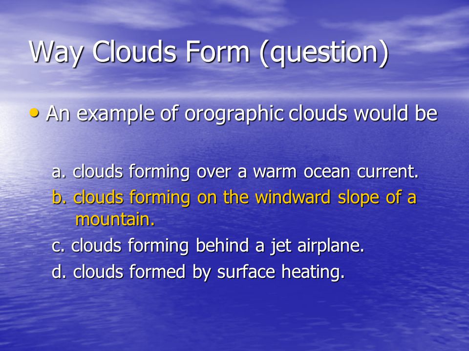 Way Clouds Form (question)