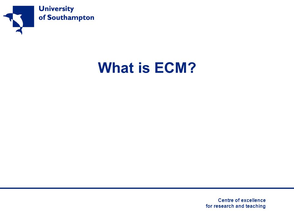 What is ECM Centre of excellence for research and teaching