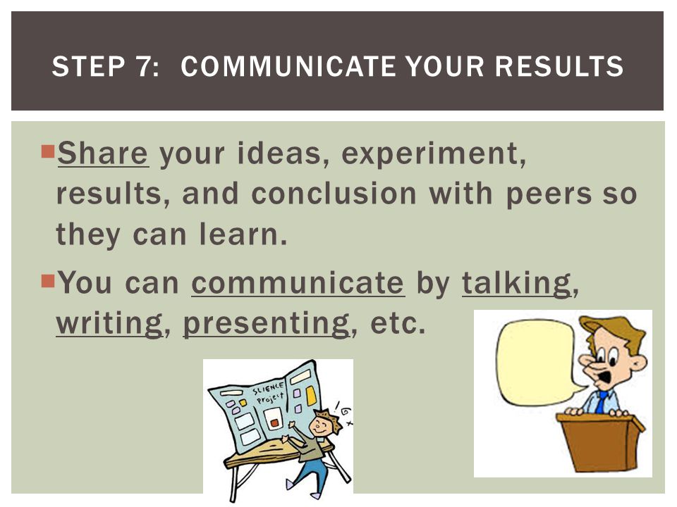 Step 7: Communicate your results