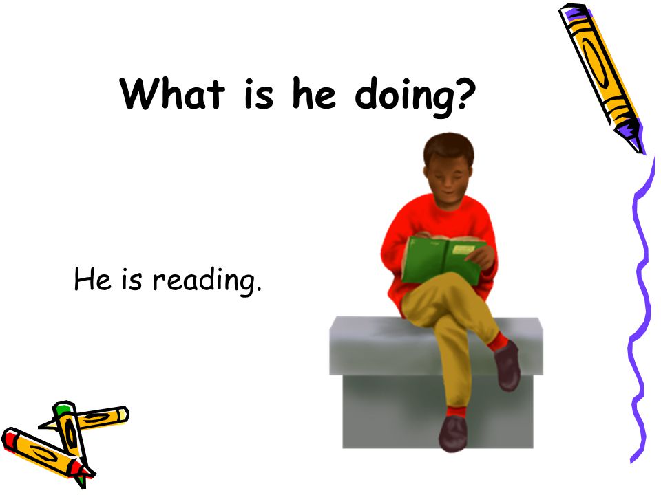 What is he doing He is reading.