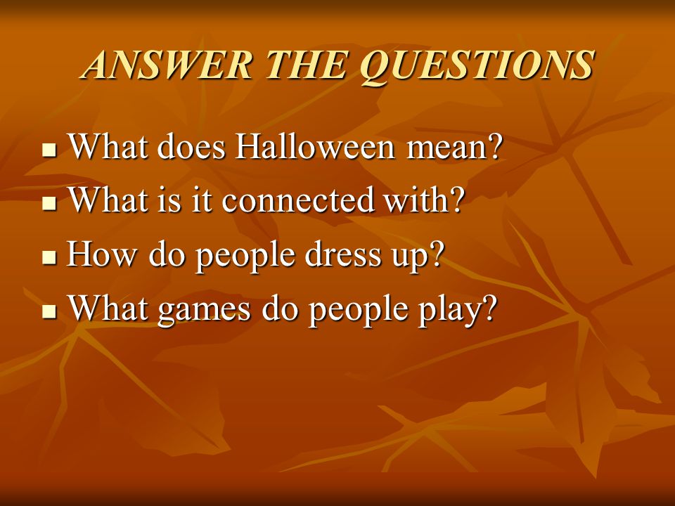 ANSWER THE QUESTIONS What does Halloween mean