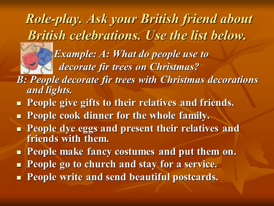 Role-play. Ask your British friend about British celebrations