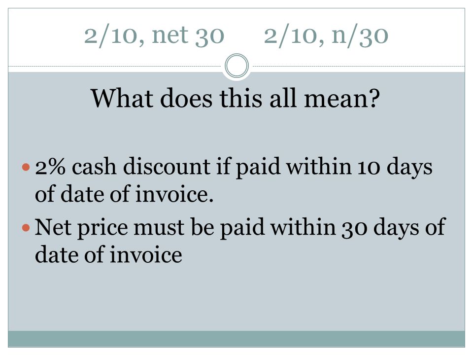 Using your understanding of discounts 2/10, N/30 - ppt download