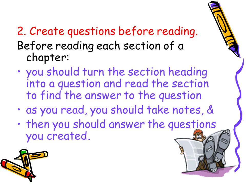 2. Create questions before reading.