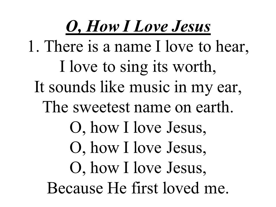 O, How I Love Jesus 1.