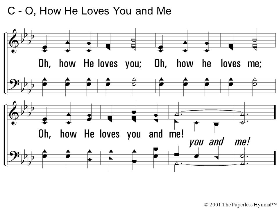 C - O, How He Loves You and Me