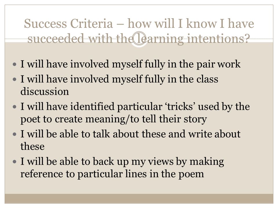 Success Criteria – how will I know I have succeeded with the learning intentions