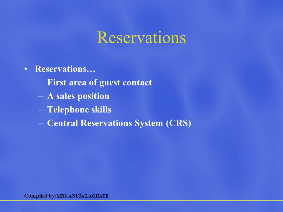 Reservations Reservations… First area of guest contact
