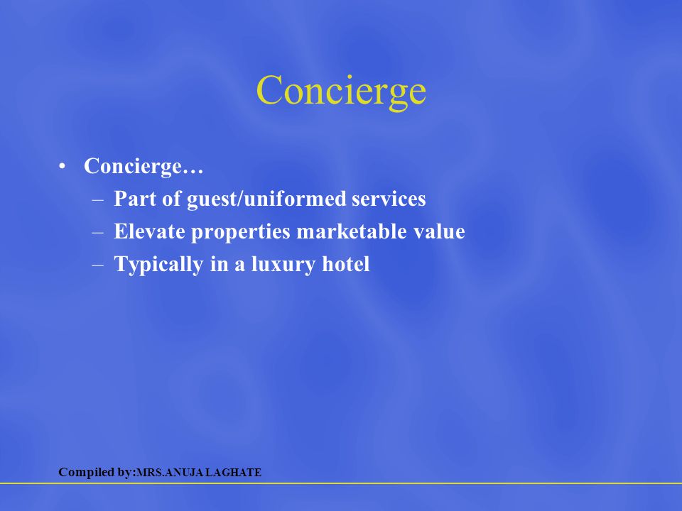 Concierge Concierge… Part of guest/uniformed services