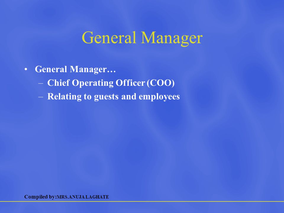 General Manager General Manager… Chief Operating Officer (COO)