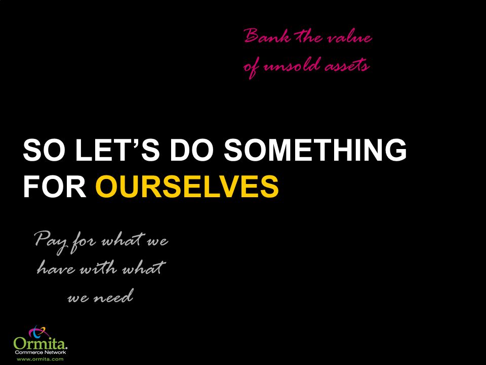 SO LET’S DO SOMETHING FOR OURSELVES