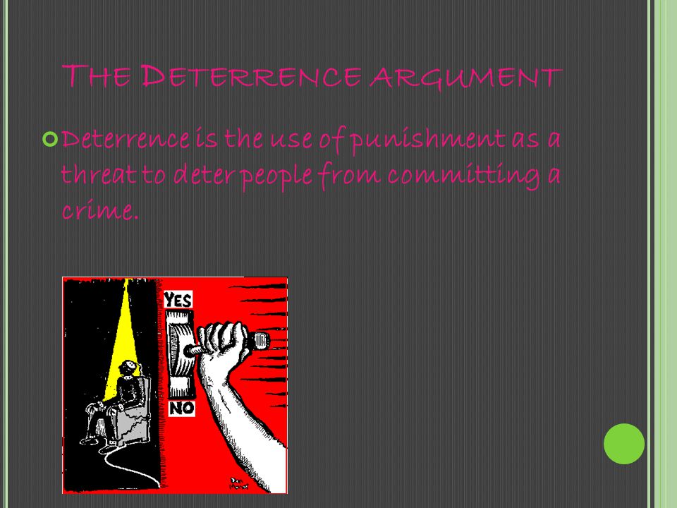 The Deterrence argument