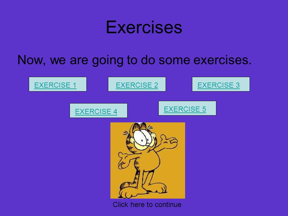 Exercises Now, we are going to do some exercises. EXERCISE 1