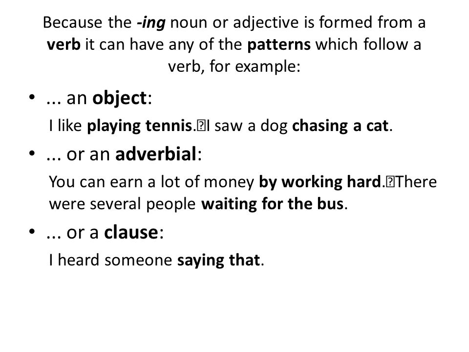 ... an object: ... or an adverbial: ... or a clause: