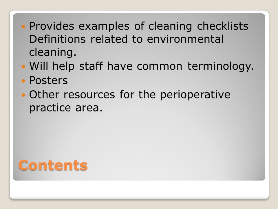 Provides examples of cleaning checklists Definitions related to environmental cleaning.