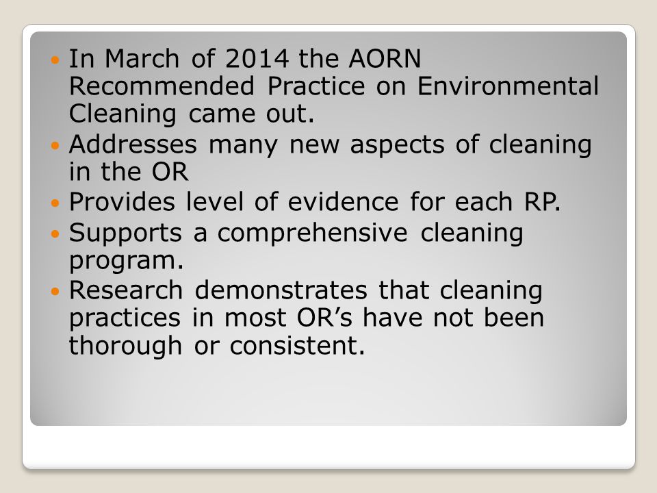 In March of 2014 the AORN Recommended Practice on Environmental Cleaning came out.