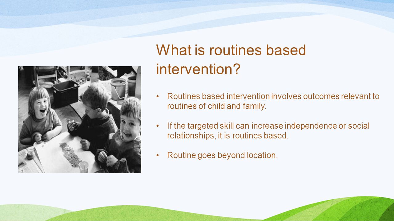 What is routines based intervention