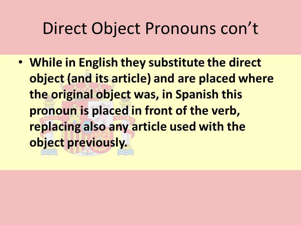 Direct Object Pronouns con’t