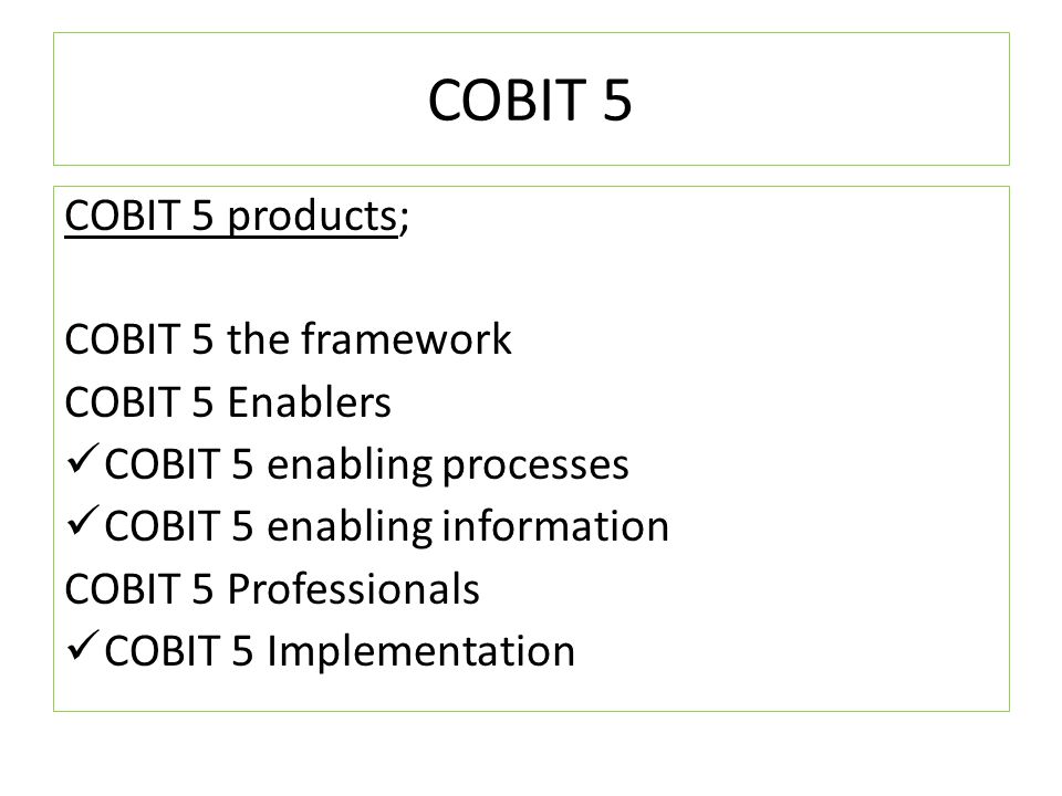 COBIT 5 COBIT 5 products; COBIT 5 the framework COBIT 5 Enablers