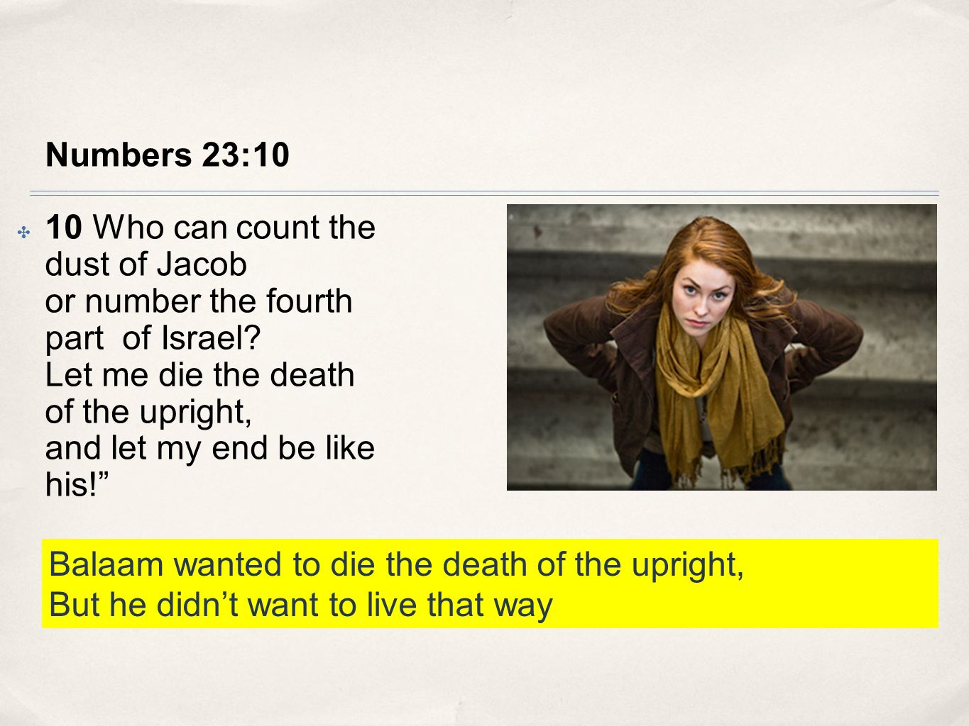 Balaam wanted to die the death of the upright,