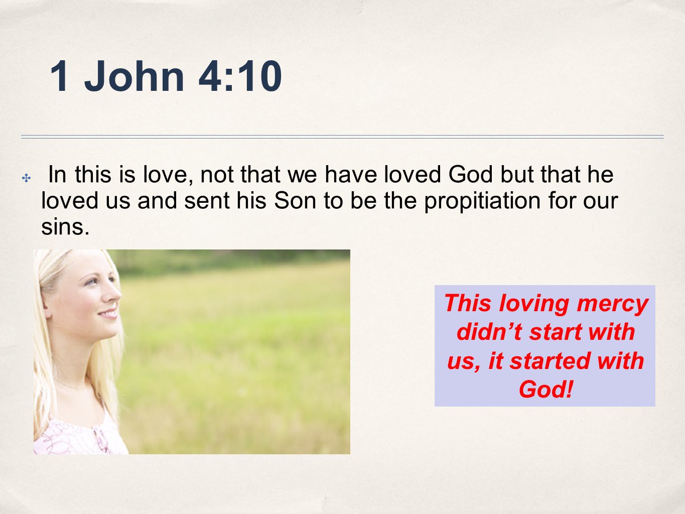 This loving mercy didn’t start with us, it started with God!