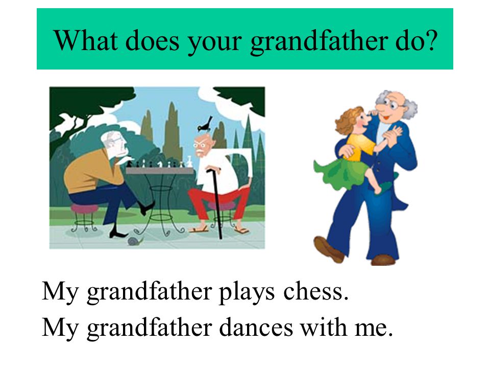 What does your grandfather do
