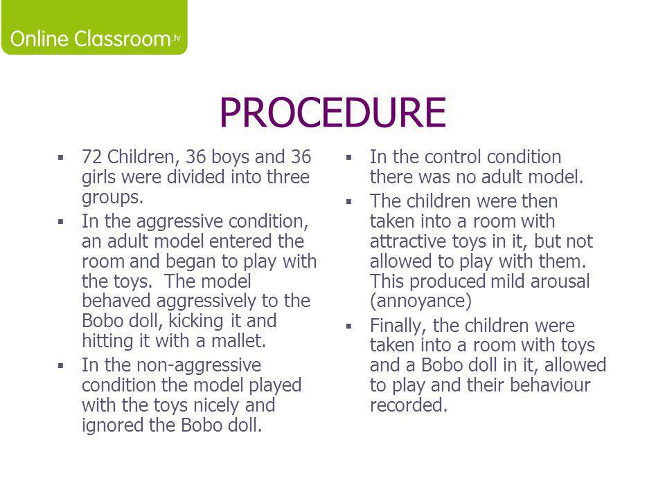 PROCEDURE 72 Children, 36 boys and 36 girls were divided into three groups.