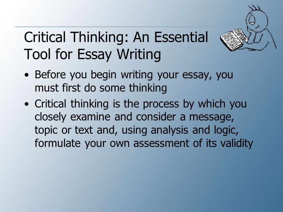 Critical Thinking: An Essential Tool for Essay Writing