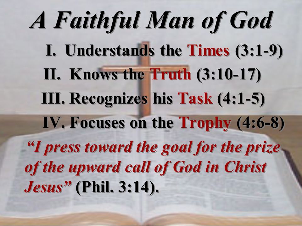 A Faithful Man of God I. Understands the Times (3:1-9)