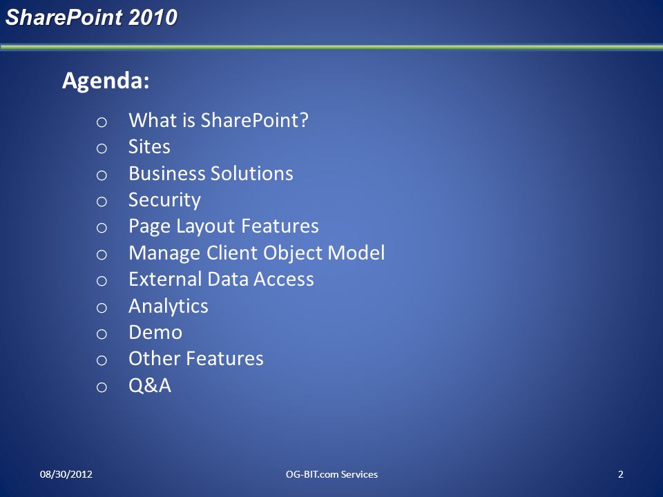 Agenda: SharePoint 2010 What is SharePoint Sites Business Solutions