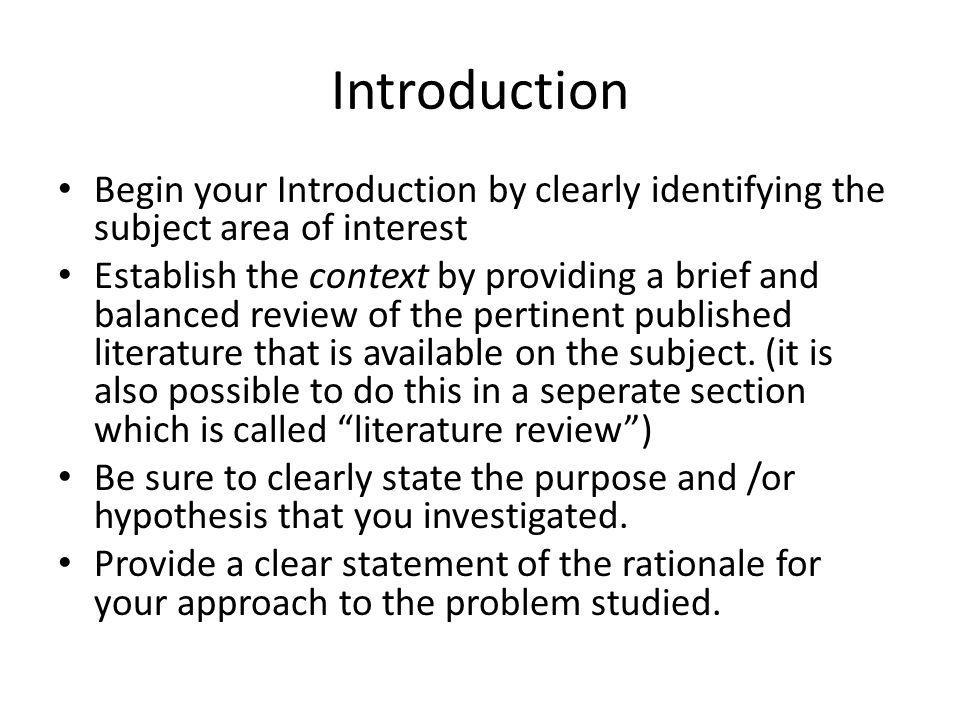 Introduction Begin your Introduction by clearly identifying the subject area of interest.