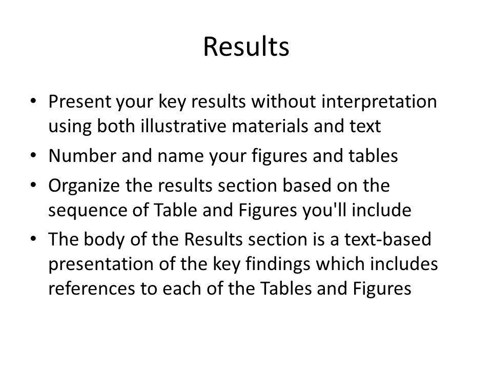 Results Present your key results without interpretation using both illustrative materials and text.