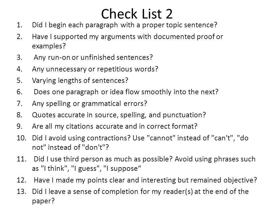 Check List 2 Did I begin each paragraph with a proper topic sentence