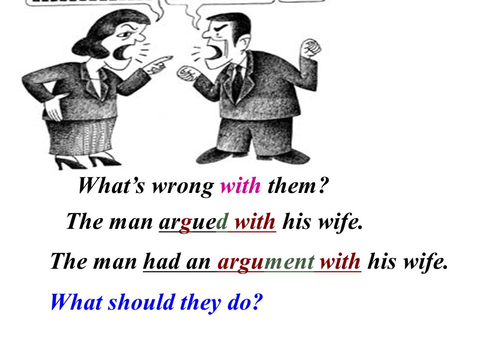 What’s wrong with them. The man argued with his wife.