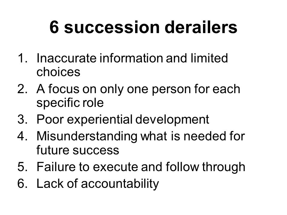 6 succession derailers Inaccurate information and limited choices