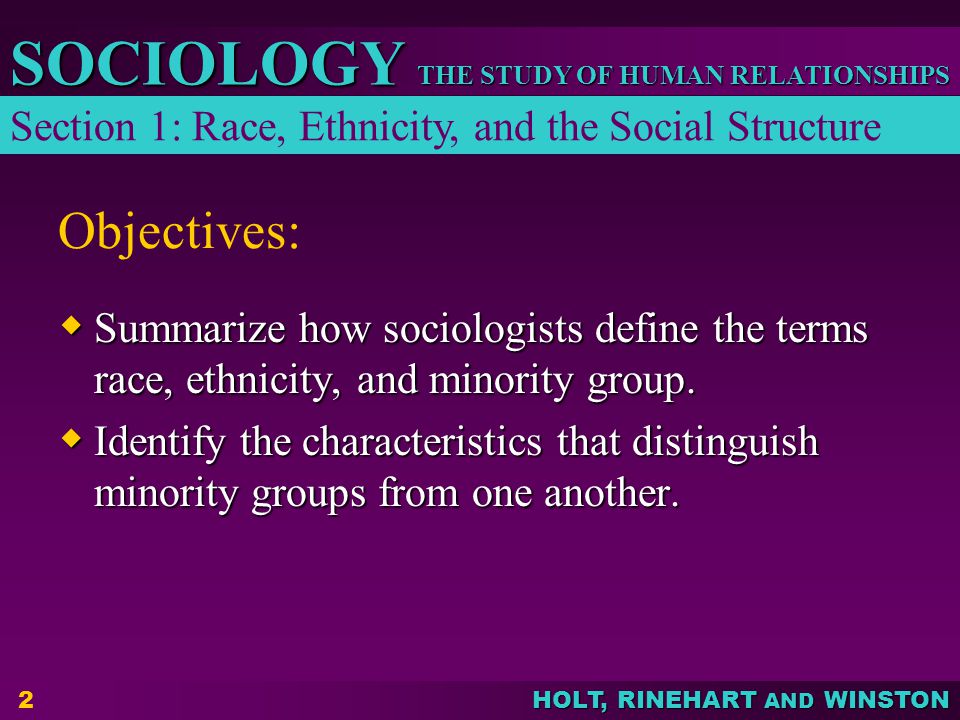 Objectives: Section 1: Race, Ethnicity, and the Social Structure